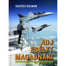 Adj esélyt magadnak     13.95 + 1.95 Royal Mail